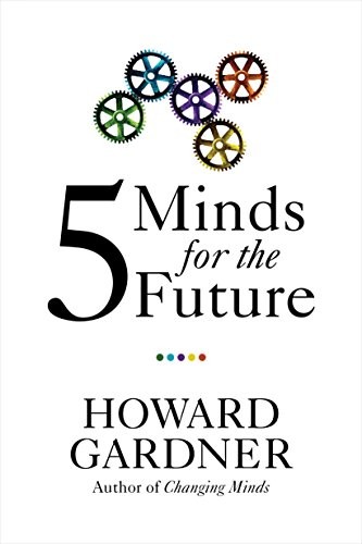 Five Minds for the Future,Howard Gardner