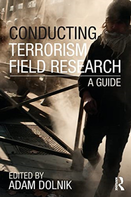 Conducting Terrorism Field Research - Paperback NEW Dolnik, Adam (E 2013