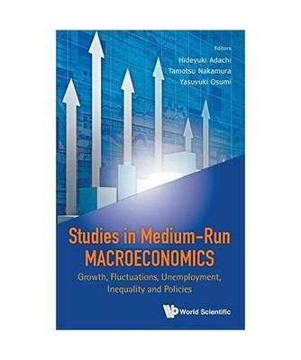 STUDIES IN MEDIUM-RUN MACROECONOMICS: GROWTH, FLUCTUATIONS, UNEMPLOYMENT, INEQUA