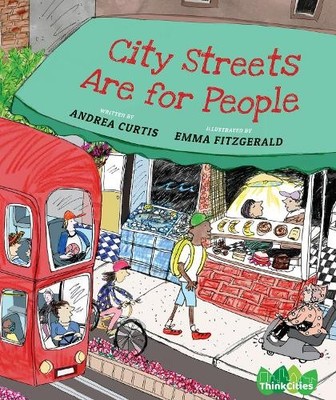 Andrea Curtis City Streets Are for People (Hardback) ThinkCities