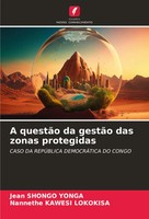 Jean Shongo Yonga (U. A.) | A QuestãO Da GestãO Das Zonas Protegidas | Buch