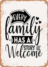 METAL SIGN - Every Family Has a Story Welcome to Ours - 3 - Vintage Rusty Look