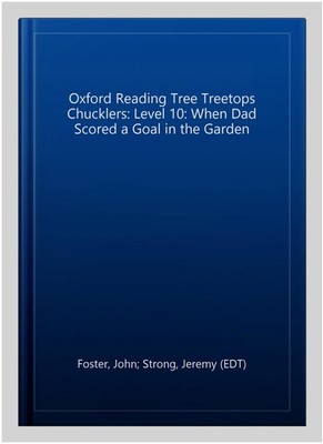 Oxford Reading Tree Treetops Chucklers: Level 10: When Dad Scored a Goal in t...