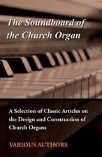 Various "The Soundboard of the Church Organ - A Selection of Classic (Paperback)