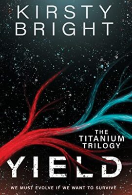 Ausbeute: Die Titan-Trilogie: Buch 1 von Kirsty Bright - neue Kopie - 978173997823
