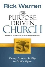 The Purpose Driven Church: Every Church Is Big in God's Eyes - Hardcover - GOOD