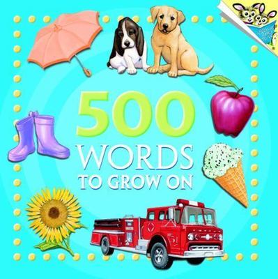 500 Words to Grow On; Pictureback - Random House, 0375833072, paperback