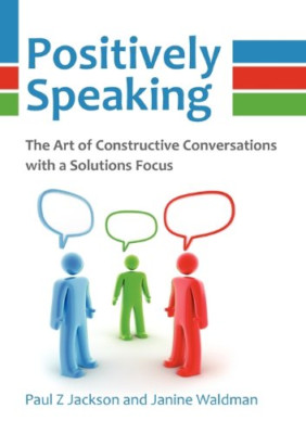 Positively Speaking: The Art of Constructive Conversati - Paperback NEW Jackson,