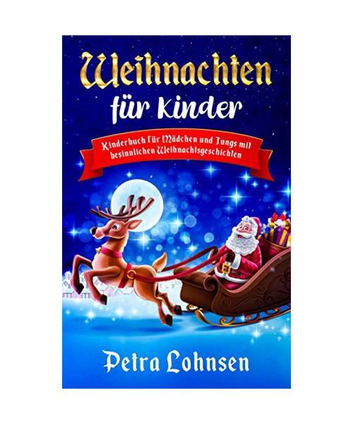 Weihnachten für Kinder: Kinderbuch für Mädchen und Jungs mit besinnlichen Wei