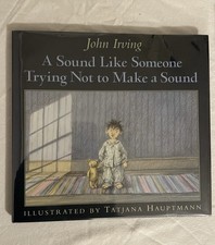 Product Image: Sound Like Someone Trying Not to Make a Sound John Irving Signed First Edition