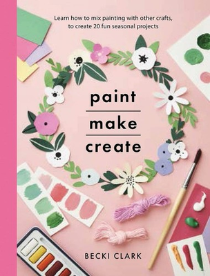 #ad Paint Make Create: Learn How to Mix Painting with Other Crafts to Create 20... $7.33