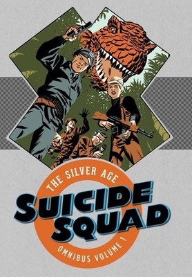 Suicide Squad: The Silver Age Omnibus Vol. 1 by Kanigher