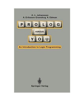 Prolog Versus You: An Introduction to Logic Programming, Anna-Lena Johansson, An