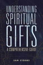 Understanding Spiritual Gifts: A Comprehensive Guide - paperback Storms, Sam