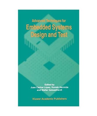 Advanced Techniques for Embedded Systems Design and Test