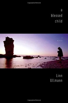A Blessed Child Hardcover Linn Ullmann