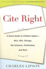 Cite Right: A Quick Guide to Citation Styles--MLA, APA, Chicago, the - VERY GOOD