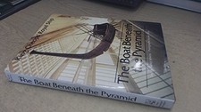 THE BOAT BENEATH THE PYRAMID: KING CHEOPS' ROYAL SHIP By Nancy Jenkins & John