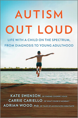 Autism Out Loud: Life with a Child on the Spectrum, from Diagnosis to Young Adul