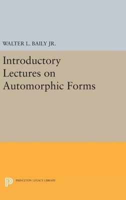 Introductory Lectures on Automorphic Forms, Hardcover by Baily, Walter L., Jr...