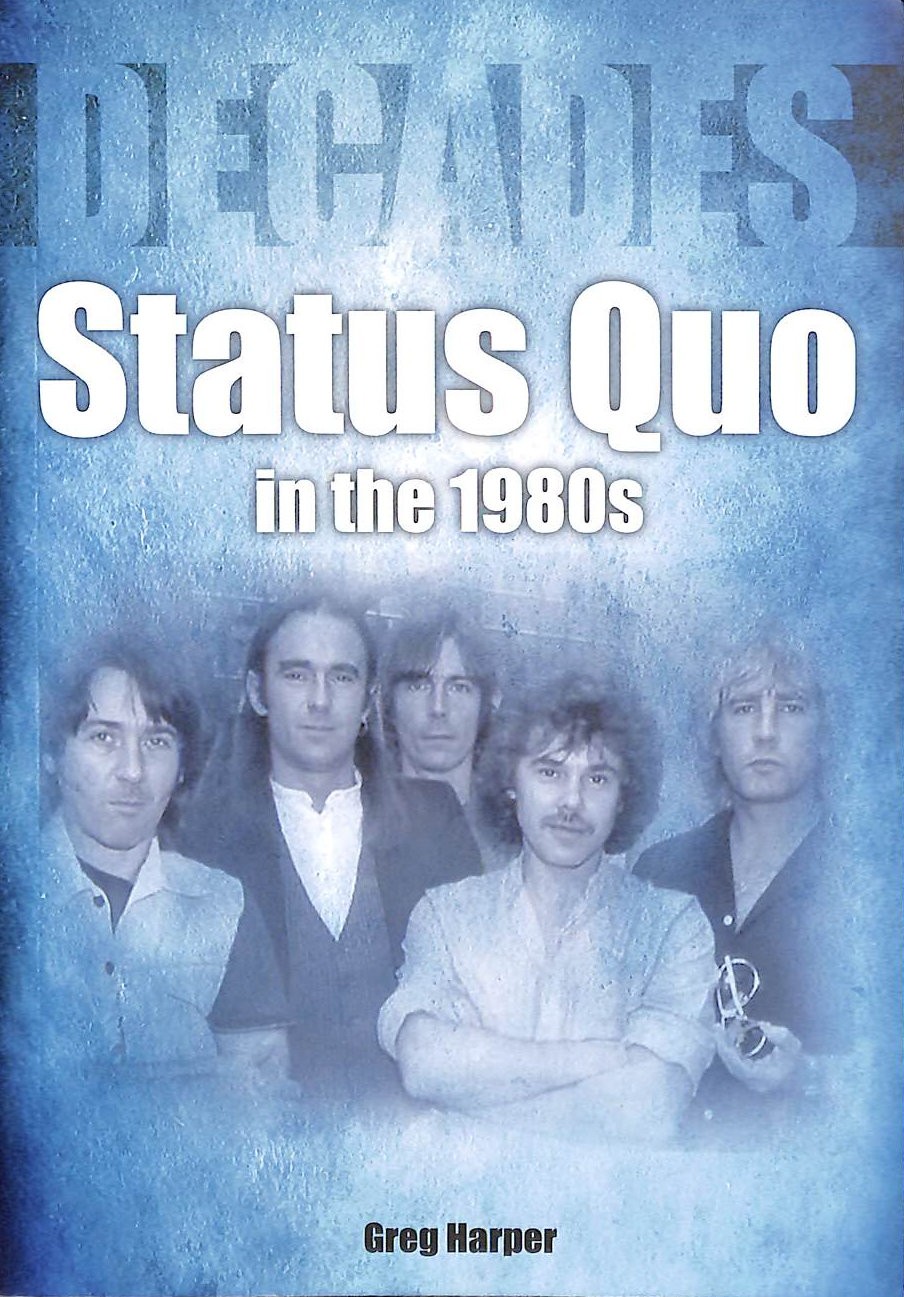 Status Quo in the 1980s: Decades by Greg Harper