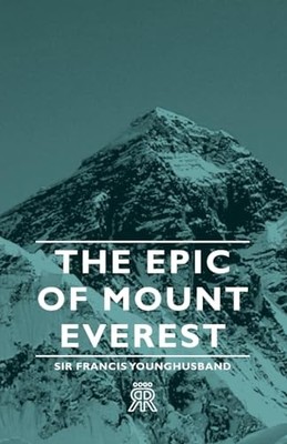 Sir Francis Younghus - Epic Of Mount Everest - New Paperback - 78 - X555z