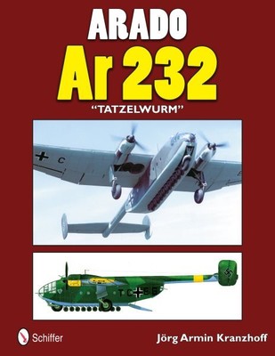 Arado Ar 232 ''''Tatzelwurm'''', Taschenbuch von Kranzhoff, Jorg Armin, Dr., nagelneu...