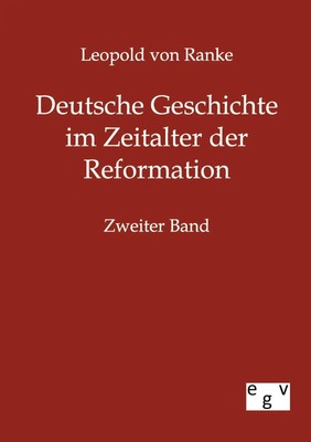 Leopold von Ranke | Deutsche Geschichte im Zeitalter der Reformation | Buch