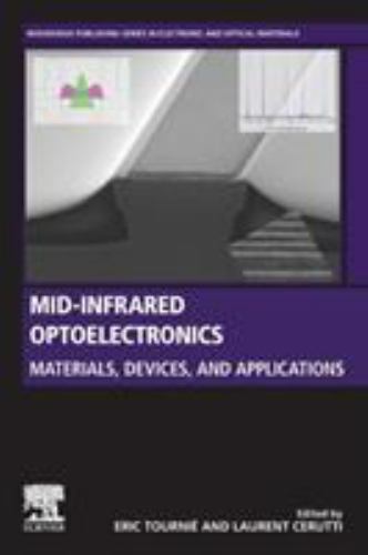 Mid-infrared Optoelectronics Materials, Devices, and Applications Tournié