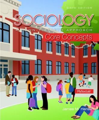 Sociology: a down-To-Earth Approach Core Concepts by James Henslin (2014, Trade