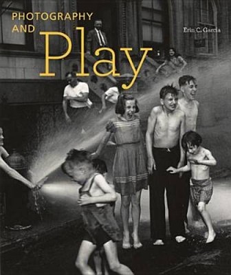 Photography and Play - Hardcover By Garcia, Erin C. - GOOD
