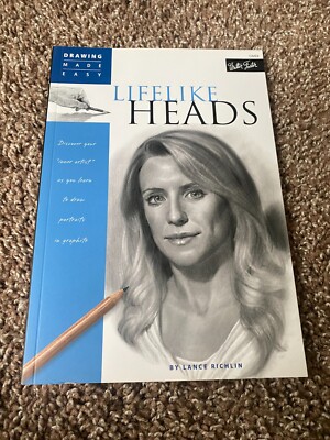Lifelike Heads: Discover your ''inner artist'' as you learn to draw portraits