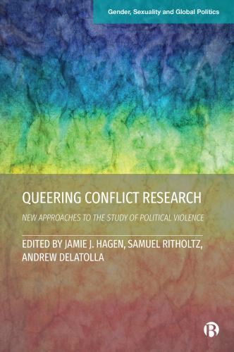 Gender, Sexuality and Global Politics Ser.: Queer Conflict Research : New ...