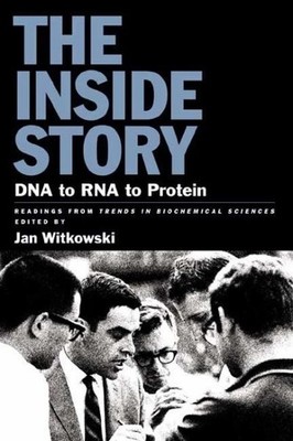 Inside Story : Dna To Rna To Protein, Paperback by Witkowski, Jan A. (EDT), B...