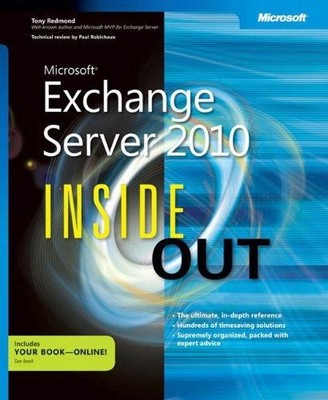 Microsoft Exchange Server 2010 Inside Out - Redmond, Tony
