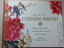 The Art of Chinese Brush - Discover The Simplicity of Chinese Brush Painting...