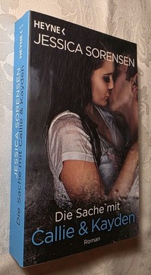 Die Sache mit Callie und Kayden -  Jessica Sorensen 