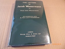 Wassermann, Jakob :  The Letters of Jacob Wassermann to Frau Julie Wassermann.