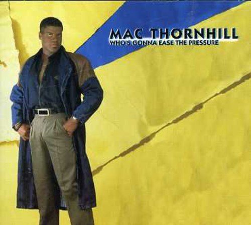 Mac Thornhill Who's Gonna Ease the Pressure (CD)