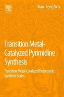 Xiao-Feng Wu (U. A.) | Transition Metal Catalyzed Pyrimidine, Pyrazine,...
