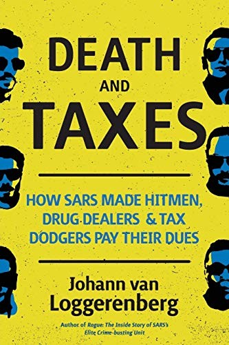 DEATH AND TAXES: How SARS made hitmen, drug dealers and tax dodgers pay..
