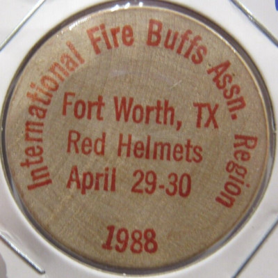 1988 International Fire Buffs Assoc. Fort Worth, TX Wooden Nickel - Token Texas