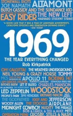 1969: The Year Everything Changed - Paperback By Kirkpatrick, Rob - GOOD