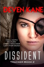 Dissident (Tracker Trilogy) by Kane, Deven [Paperback]