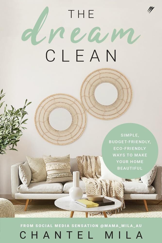 The Dream Clean: Simple, Budget-Friendly, Eco-Friendly Ways to