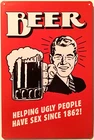 TIN SIGN new 8x12 Beer funny bachelor man cave bar garage alcohol ugly dorm AA