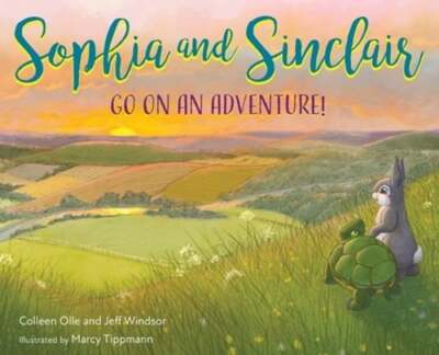 Sophia and Sinclair Go on an Adventure! by Colleen Olle: New