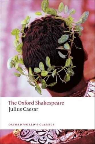William Shakespeare Julius Caesar: The Oxford Shakespeare (Tascabile)