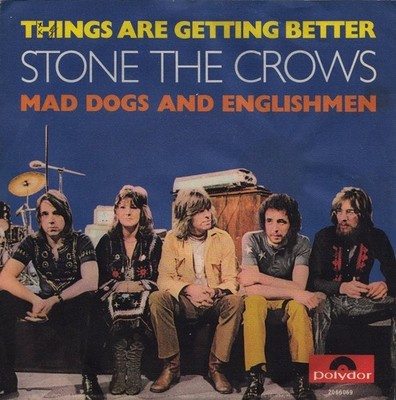 STONE THE CROWS: Things Are Getting Better (´70 / scarce orig. German 7'')