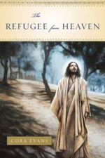 The Refugee from Heaven by Cora Evans